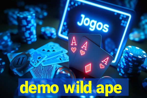 demo wild ape